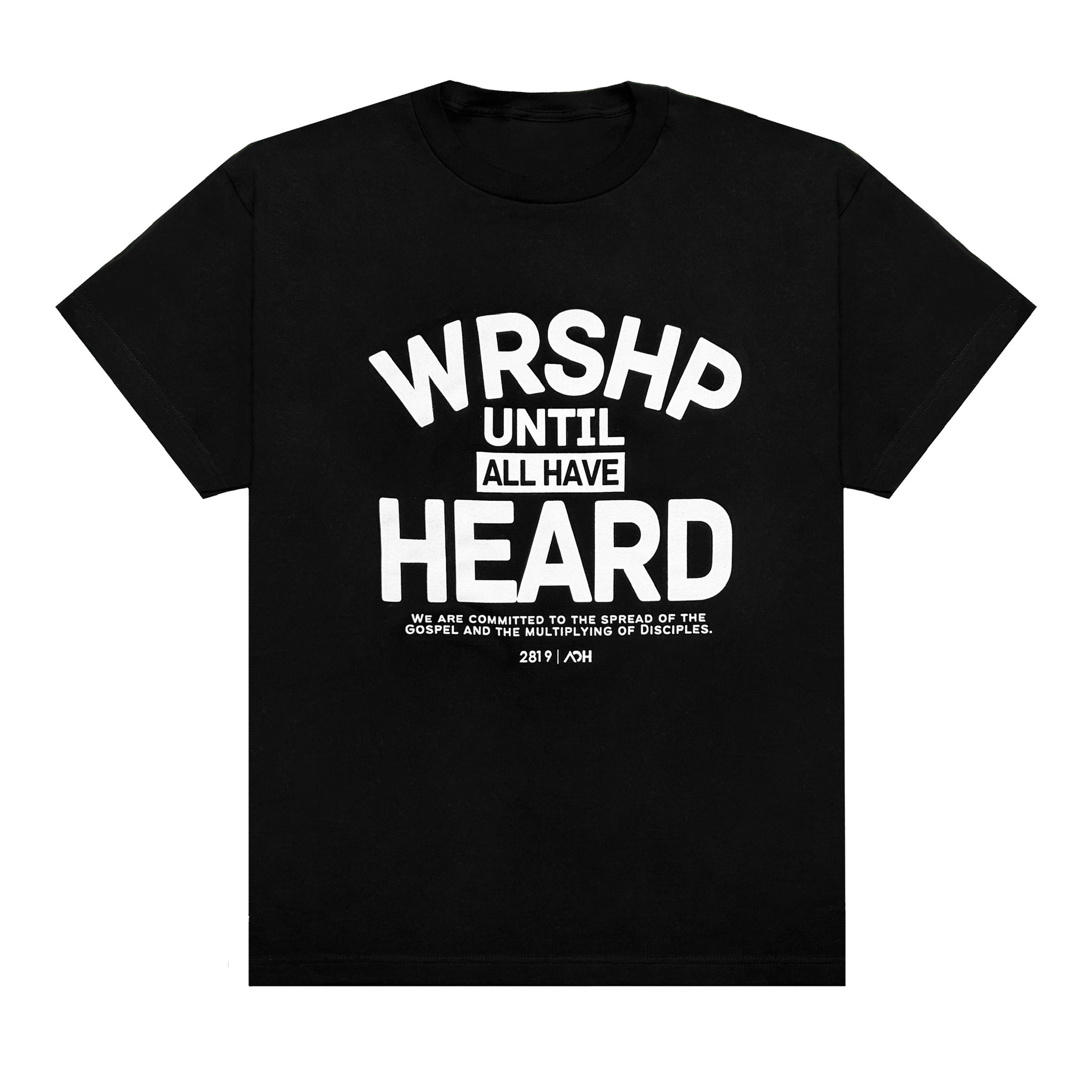 WRSHP Until All Have Heard Tee (2 LEFT)