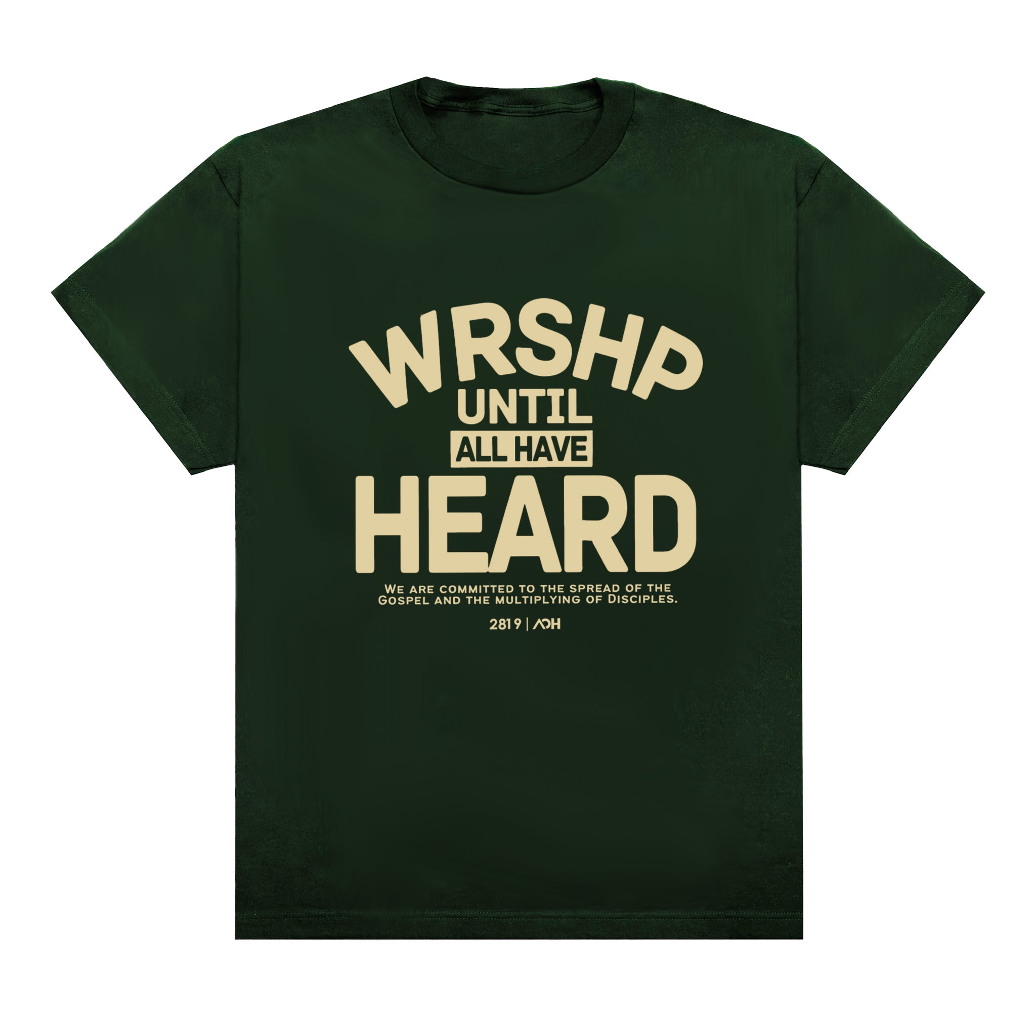 WRSHP Until All Have Heard Tee- Green