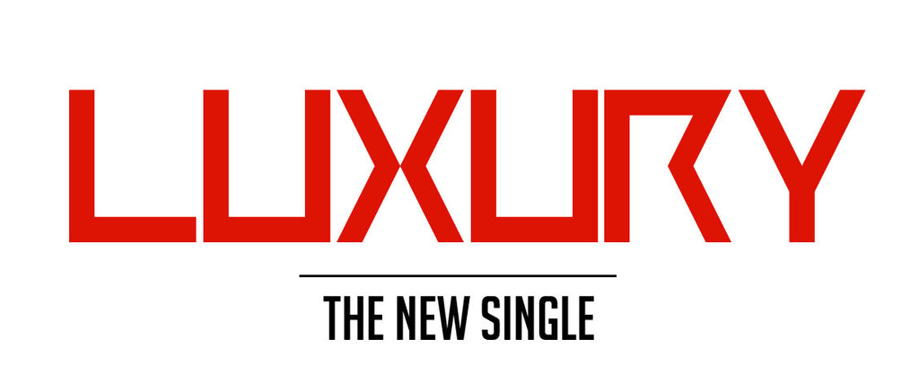 Luxury - The New Single
