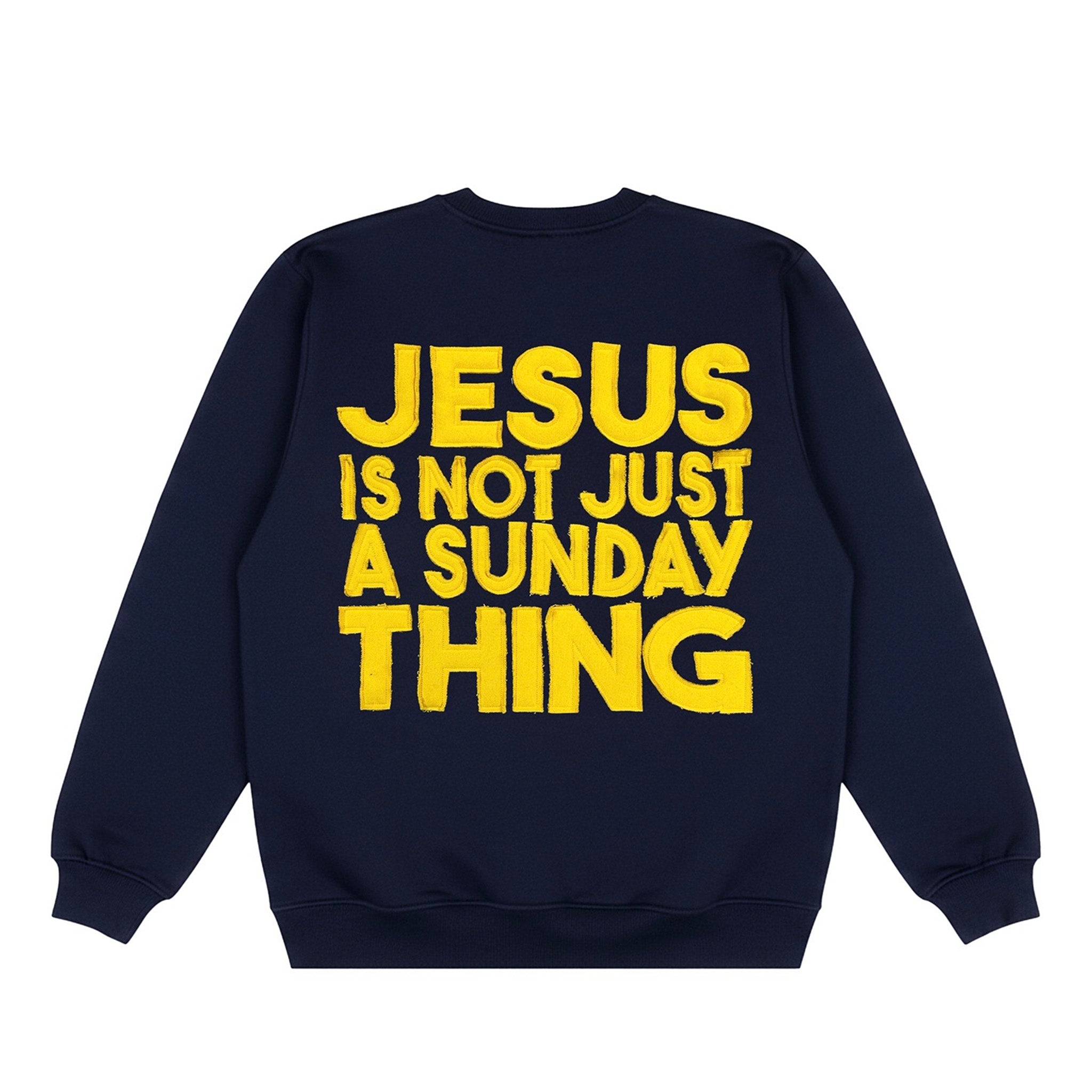 Jesus Is Not Just A Sunday Thing Crew-Navy