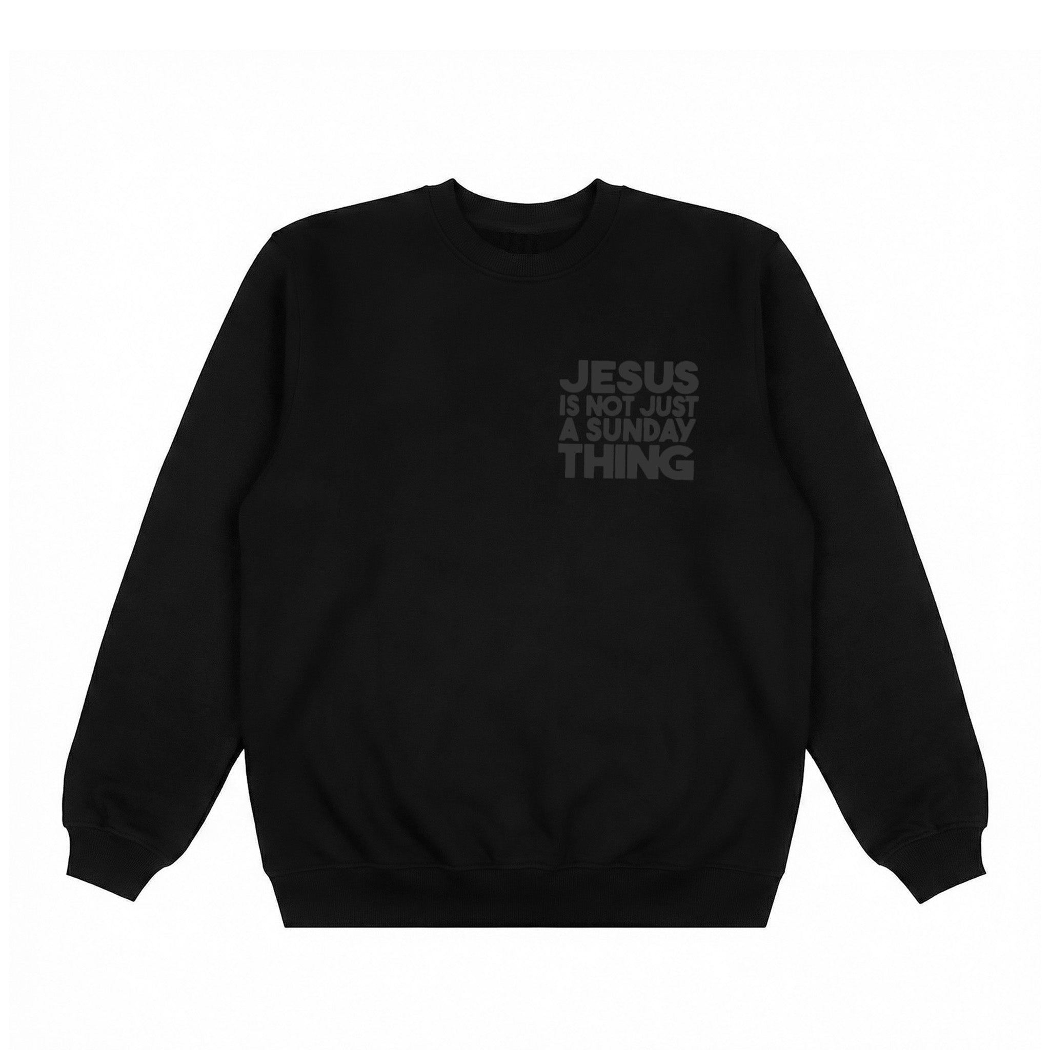 Jesus Is Not Just A Sunday Thing Crew-Black