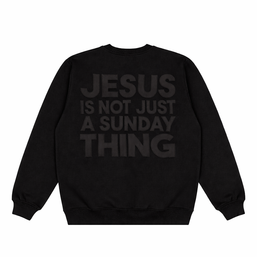 Jesus Is Not Just A Sunday Thing Crew-Black